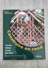 Construire en rond yourtes dômes zomes ker terre auto construction habitat écolo