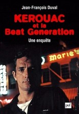 Kerouac et la Beat Génération : Une e... - Jean-François Duval - V2087546