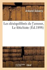 Les desequilibres de l'amour, Le fetichiste                                    