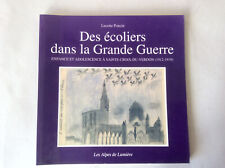 Lucette Poncin * Des Ecoliers dans La Grande Guerre (Ste Croix du Verdon) * 1997