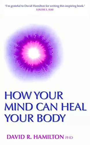 How your mind can heal - your,