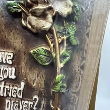 Vintage Wall Plaque “Have You Tried Prayer”  Roses 6x12  Foam Core In Box