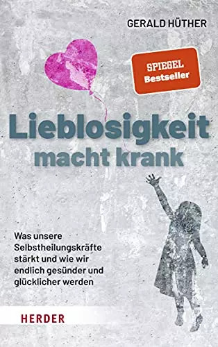 Lieblosigkeit macht krank - :, was