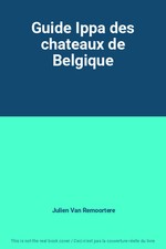 Guide Ippa des chateaux de Belgique, Julien Van Remoortere