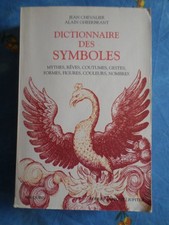 Dictionnaire des symboles mythes rêves coutumes J CHEVALIER & A GHEERBRANT 1999