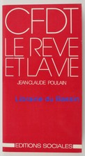 C.F.D.T. Le rêve et la vie