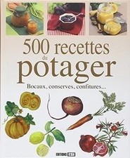 500 recettes du potager : Bocaux, conserves, confit... | Livre | état acceptable