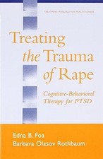 Treating the Trauma of Rape: Cognitive-Behavioral Therapy for... - Foa, Edna B.