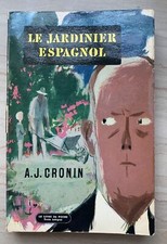 A.-J. Cronin, Le jardinier espagnol, Albin Michel, Le Livre de Poche 439, 1951