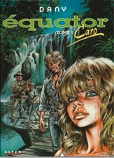 EO DANY + ÉQUATOR, TOME 1 + MAGNIFIQUE DESSIN ORIGINAL SIGNÉ : CARO
