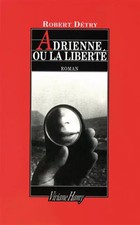 Adrienne ou La liberté, Robert Détry