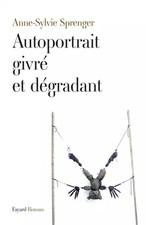 Autoportrait givré et dégradant, Anne-Sylvie Sprenger