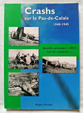 Crashs sur le Pas de Calais 1940 - 1945 par Chevalier Guerre WW2 Aviation DCA