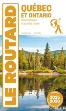 Guide du Routard Québec et Ontario 2025/26 Parcs nationaux et activités nature