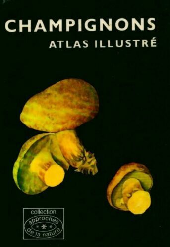 Champignons atlas illustré - atlas,