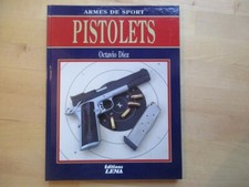 PISTOLET  - ARMES DE SPORT DIEZ EDITIONS LEMA ARMEMENT GLOCK M1911 FN HERSTAL