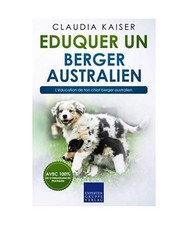 Eduquer un berger australien