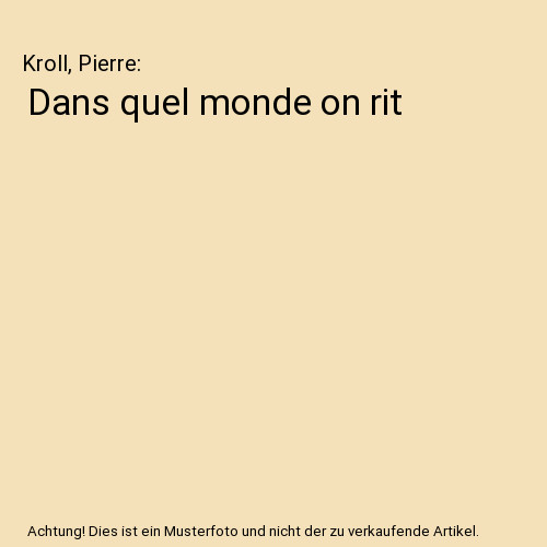 Dans quel monde rit - dans, kroll