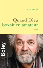 Quand Dieu boxait en amateur -