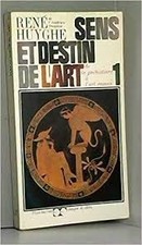 René Huyghe,... Sens et