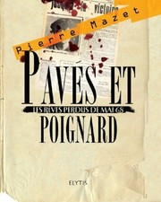 Pavés et poignard : Les rêves perdus de mai 68 | Mazet Pierre | Neuf