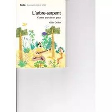 L'ARBRE-SERPENT. Contes populaires grecs, Gilles Ortlieb