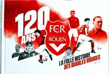 LIVRE FCR 120 ANS LA FOLLE HISTOIRE DES DIABLES ROUGES - FOOTBALL CLUB DE ROUEN