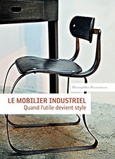 LE MOBILIER INDUSTRIEL (FRENCH EDITION) By Brigitte Durieux - Hardcover