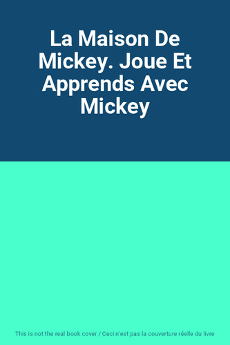 Maison mickey joue et - de, mickey.