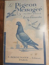 Le Pigeon Messager Au XXeme siecle  Leon Gerardin 1928