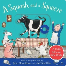 Julia Donaldson A Squash and a Squeeze: A Push, Pull and Slide (Libro de cartón)