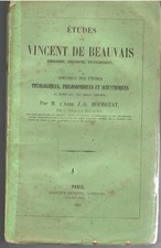 MOYEN-AGE-ETUDES SUR VINCENT DE BEAUVAIS PAR BOURGEAT-LIVRE ANCIEN RARE XIXème