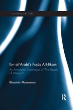 Ibn Al-Arabi's Fusus Al-Hikam: An Annotated Translation of "The Bezels of Wisdo,