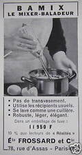 PUBLICITÉ 1956 BAMIX LE MIXER BALADEUR Ets FROSSARD ET Cie ROBUSTE LÉGER ÉLÉGANT