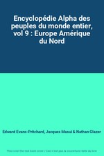 Encyclopédie Alpha des peuples du monde entier, vol 9 : Europe Amérique du Nord,