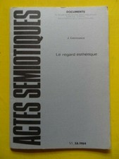 Actes Sémiotiques Documents 58 1984 Jacques Geninasca le regard esthétique