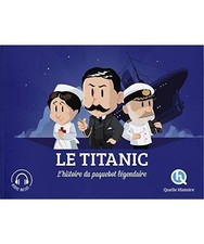 Le Titanic: L'histoire du