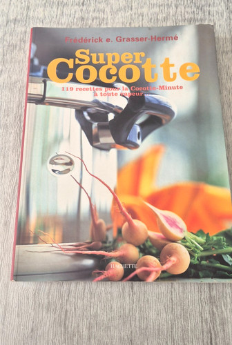 Super cocotte 119 recettes - cocotte,