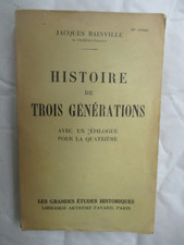 Bainville "Histoire de Trois Génération Avec un épilogue pour la Quatrième" 1939