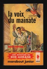 HENRI VERNES . BOB MORANE N°234 . LA VOIX DU MAINATE . MARABOUT . 1962 .