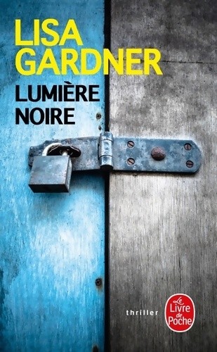 Lumière noire lisa gardner - lumière,