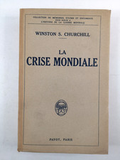 WINSTON S. CHURCHILL - LA CRISE MONDIALE - PAYOT, PARIS, 1925 -c4