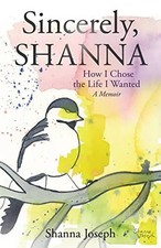 Sincerely, Shanna: How I Chose