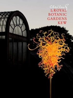 Chihuly the royal botanic - the,