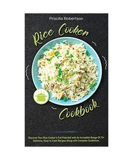 Rice Cooker Cookbook: Discover