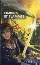 Ombres et flammes - Robin Hobb