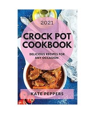 CROCK POT COOKBOOK 2021
