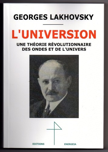 Georges lakhovsky universion - lakhovsky, l'universion
