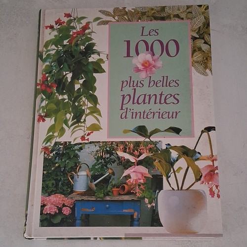 Les 1000 plus belles - , plantes