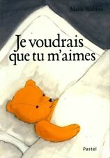Je voudrais que tu m'aimes - Marie Wabbes - V265520